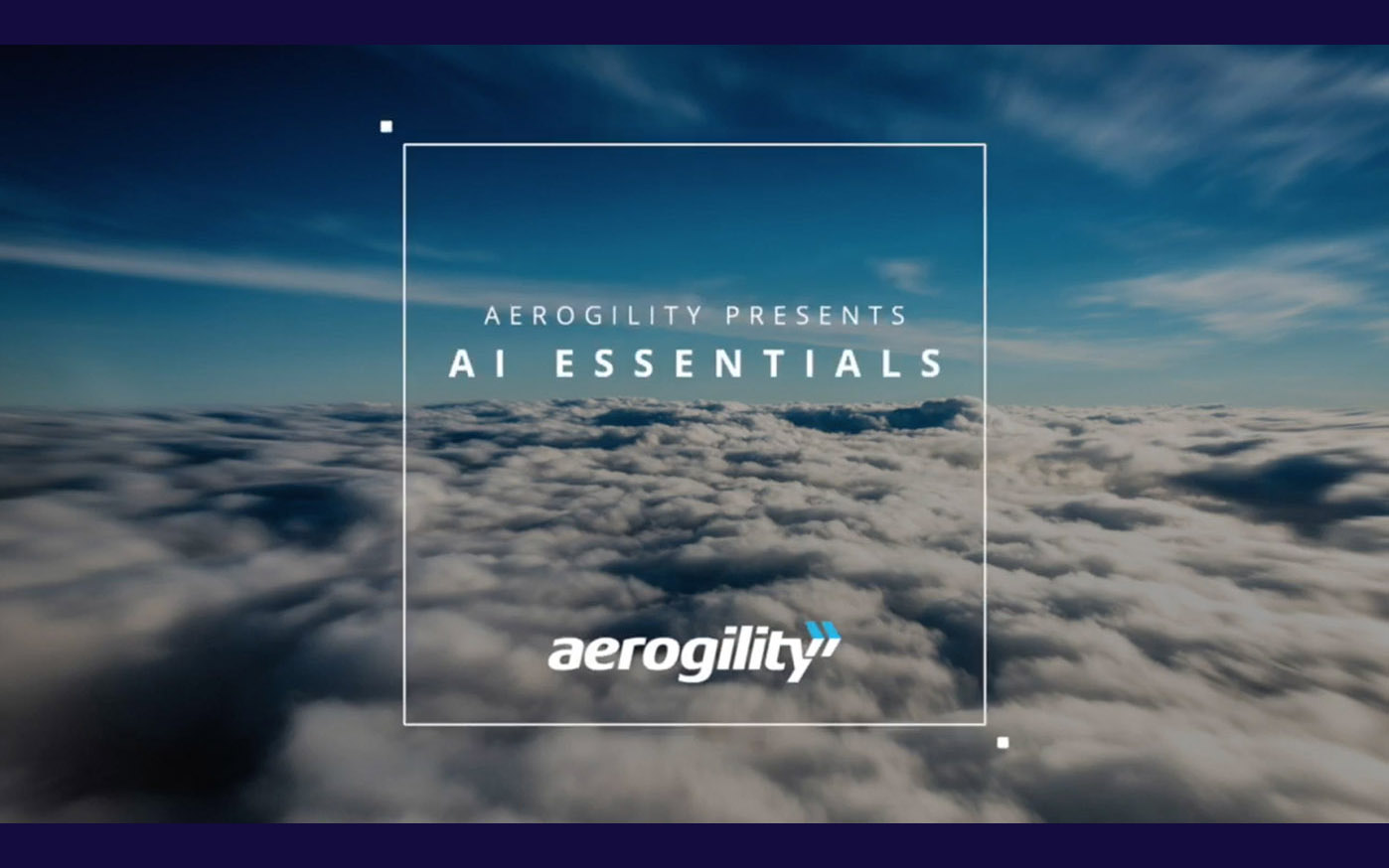 AI Essentials video series from Aerogility